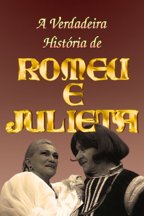 Poster for A Verdadeira História de Romeu e Julieta