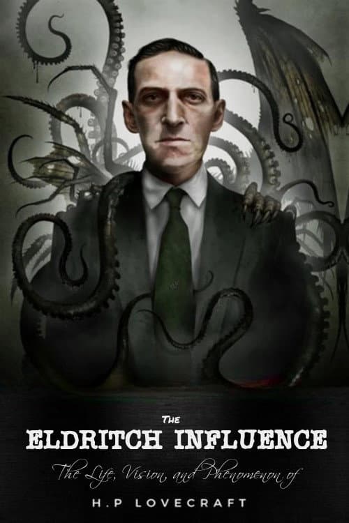 Poster for The Eldritch Influence: The Life, Vision, and Phenomenon of H.P. Lovecraft