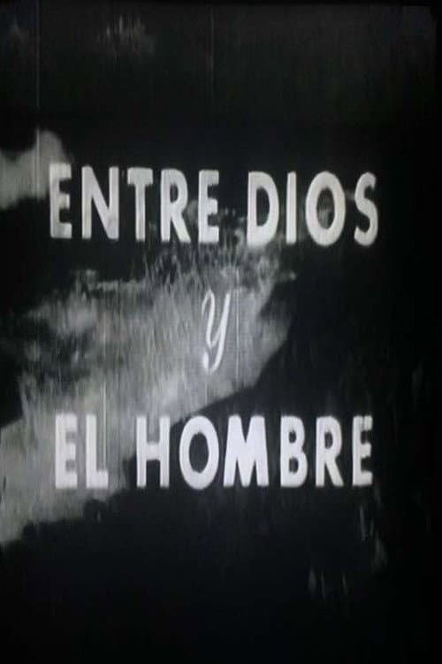 Постер до фільму «Entre Dios y el hombre»