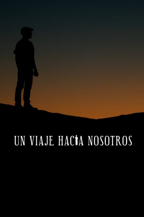 Постер до фільму «Un viaje hacia nosotros»
