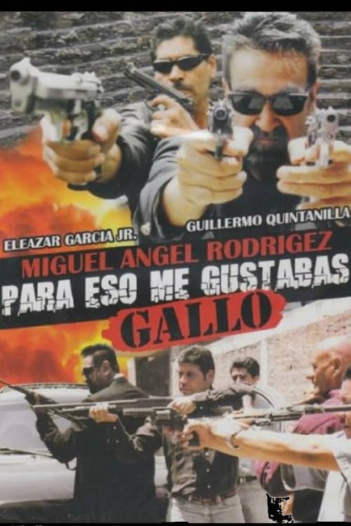 Poster for Para eso me gustabas Gallo