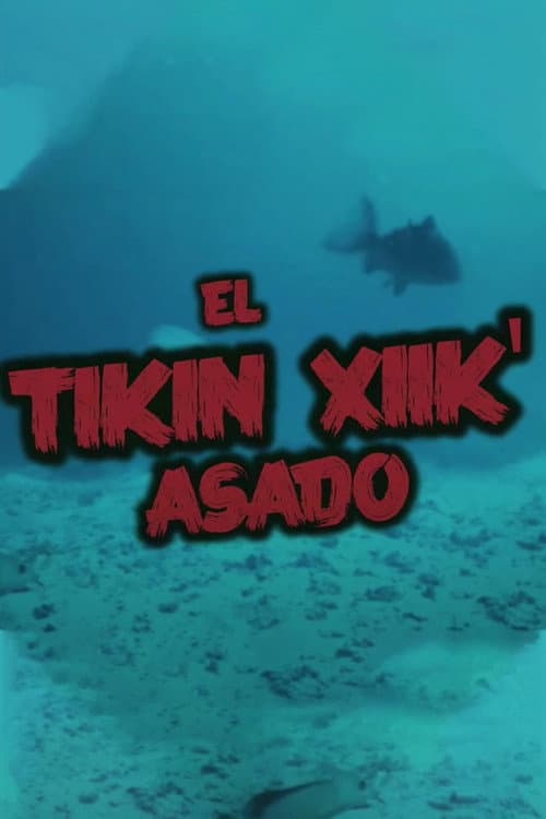 Poster for El Tikin Xiik' Asado