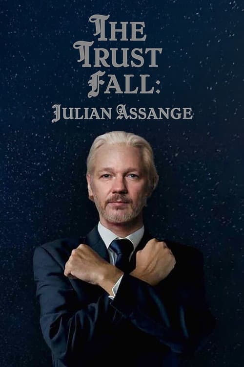 Poster for The Trust Fall: Julian Assange