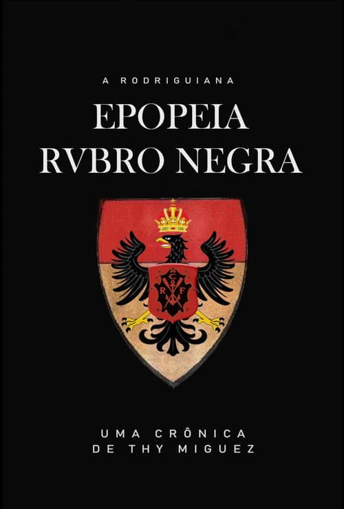 Poster for A Rodriguiana Epopeia Rubro Negra