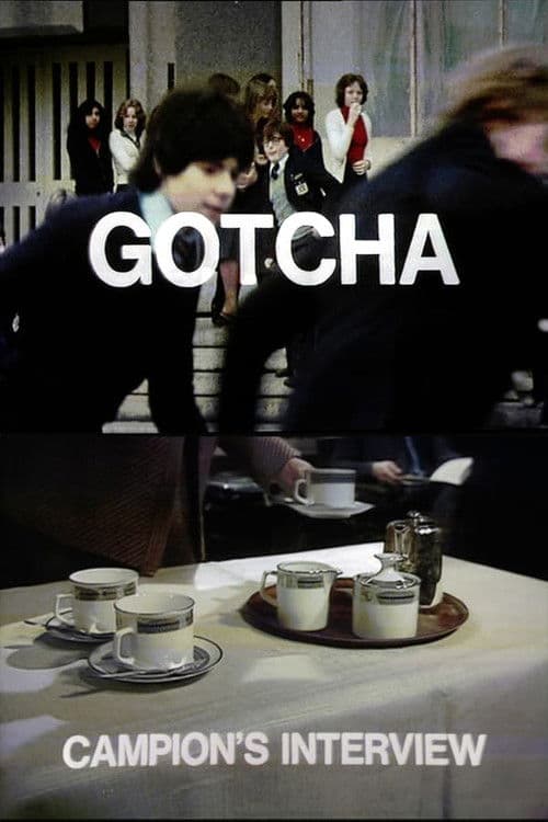 Poster for Gotcha / Campion's Interview