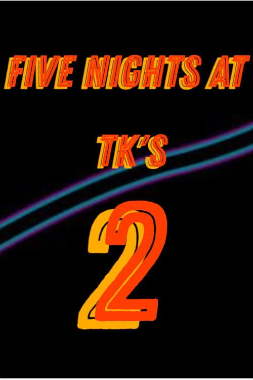 Poster for Five Nights At TK's ll