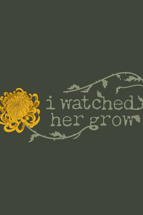 Poster for I Watched Her Grow