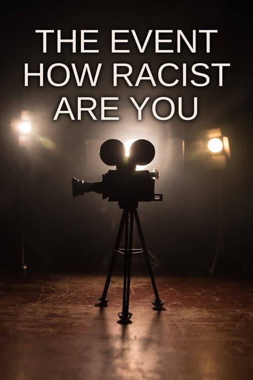 Poster for The Event: How Racist Are You?