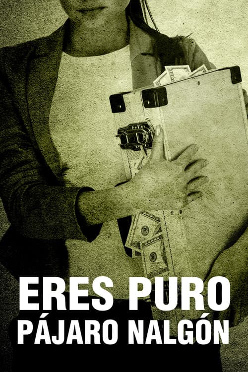 Poster for Eres puro pájaro nalgón