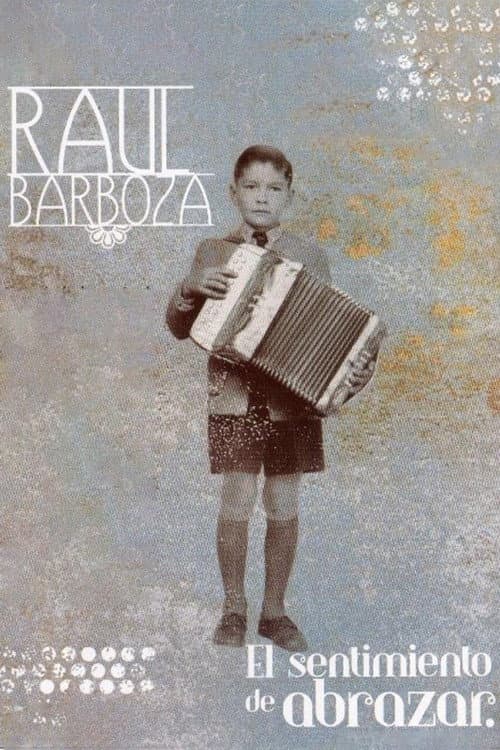 Poster for Raúl Barboza, el sentimiento de abrazar