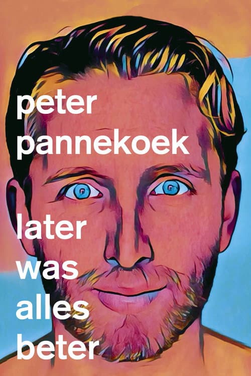 Poster for Peter Pannekoek: Later Was Alles Beter