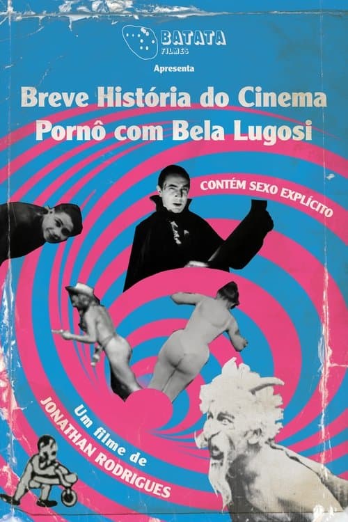 Постер до фільму «A Brief History of Porn Cinema with Bela Lugosi»