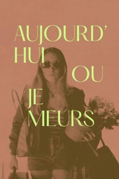 Poster for Aujourd'hui ou je meurs