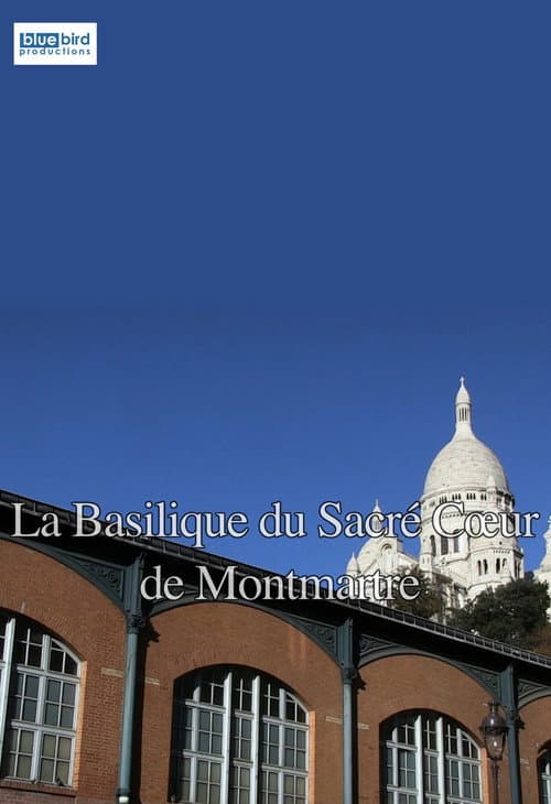 Постер до фільму «The Sacred Heart Basilica of Montmartre»
