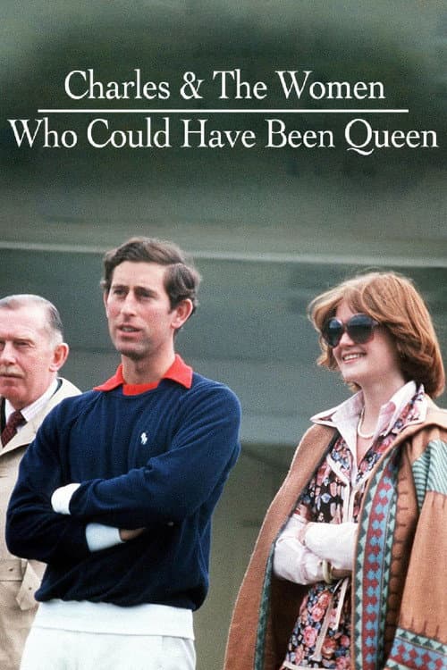 Poster for Charles & the Women Who Could Have Been Queen