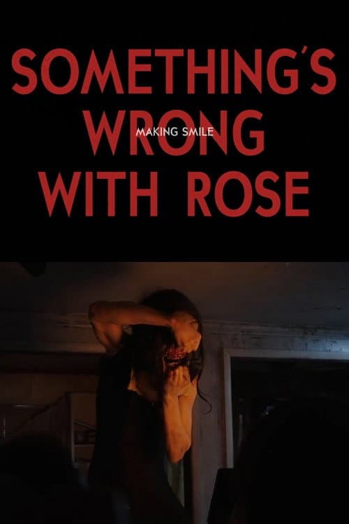 Poster for Something's Wrong With Rose: Making Smile