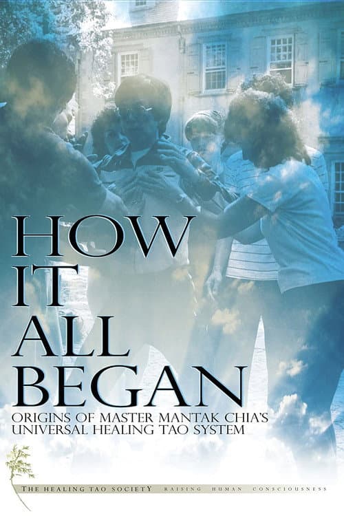 Poster for How It All Began: Origins of Master Mantak Chia's Universal Healing Tao System