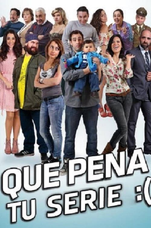 Poster for Que Pena tu Serie