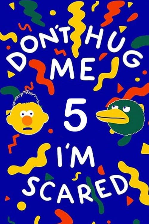 Poster for Don't Hug Me I'm Scared 5