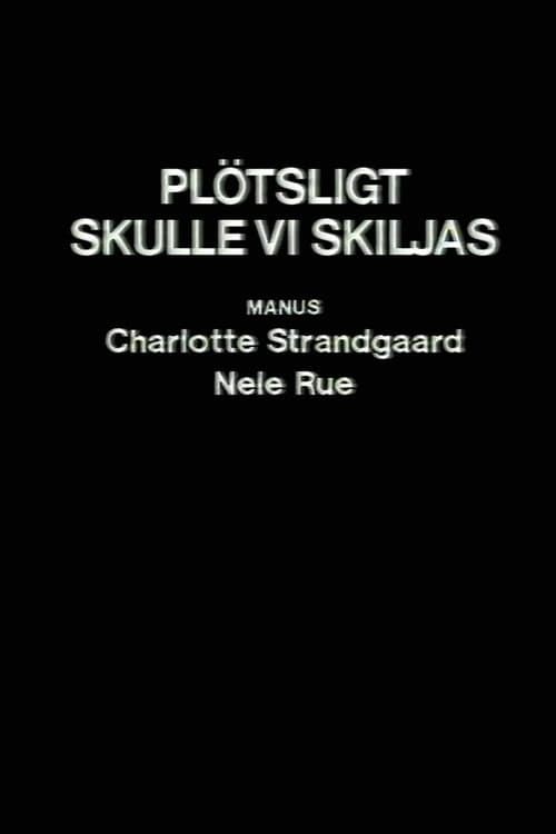 Постер до фільму «Plötsligt skulle vi skiljas»