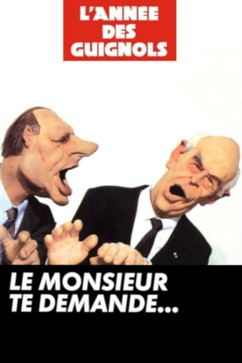 Постер до фільму «L'Année des Guignols - Le monsieur te demande...»