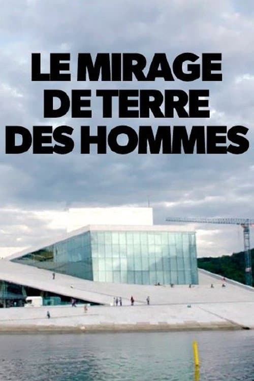 Poster for Le mirage de Terre des Hommes