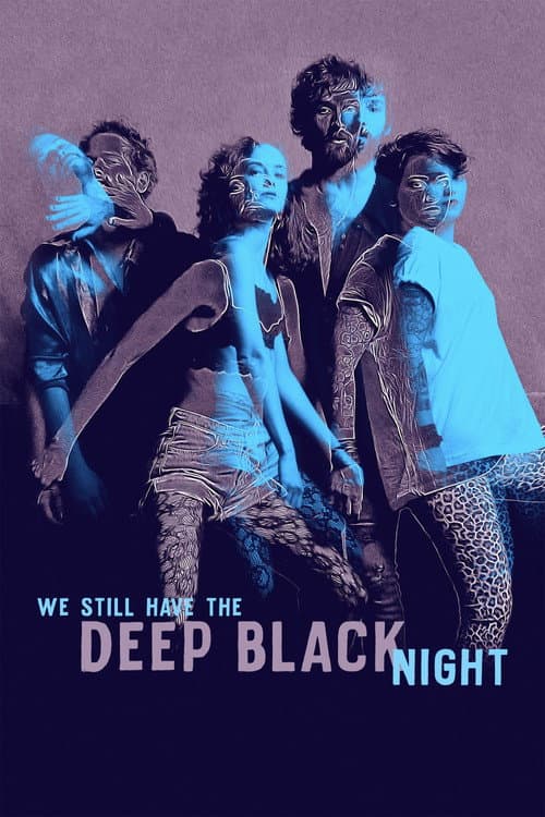 Poster for We Still Have the Deep Black Night