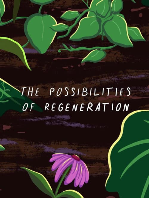 Постер до фільму «The Possibilities of Regeneration»