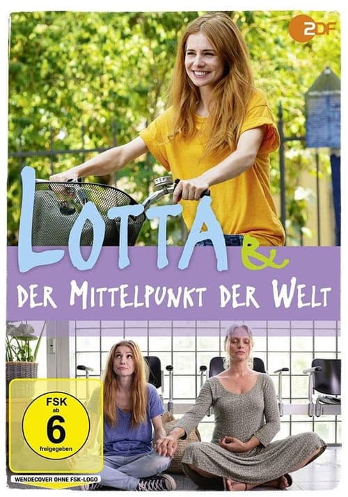 Постер до фільму «Lotta & der Mittelpunkt der Welt»
