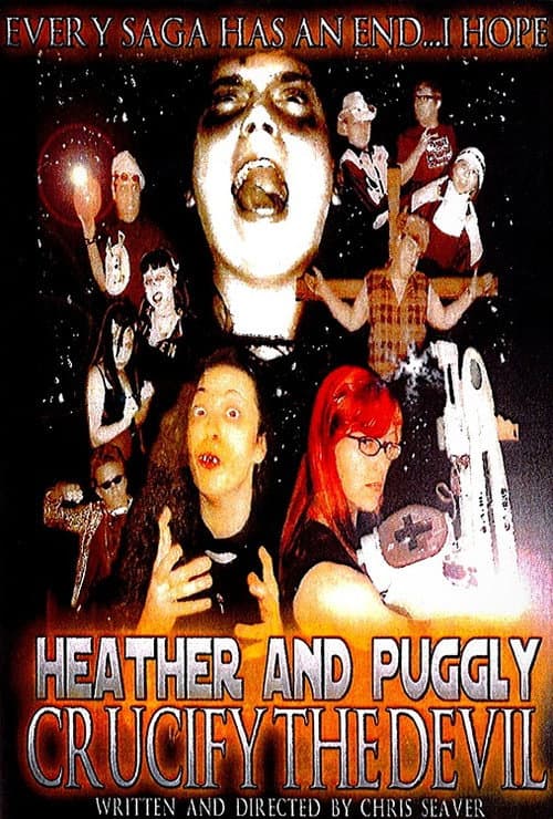 Poster for Heather and Puggly Crucify the Devil