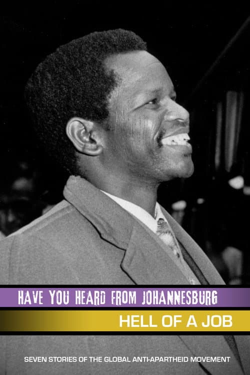 Постер до фільму «Have You Heard From Johannesburg: Hell Of A Job»