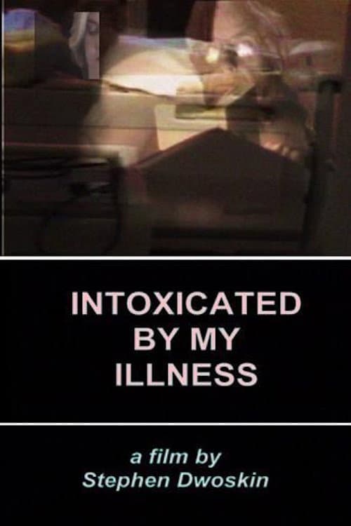 Poster for Intoxicated By My Illness