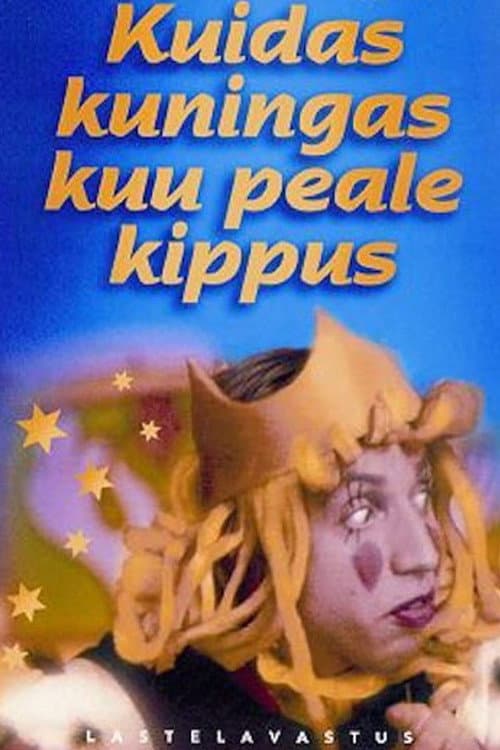 Poster for How the King Wished to Go to the Moon