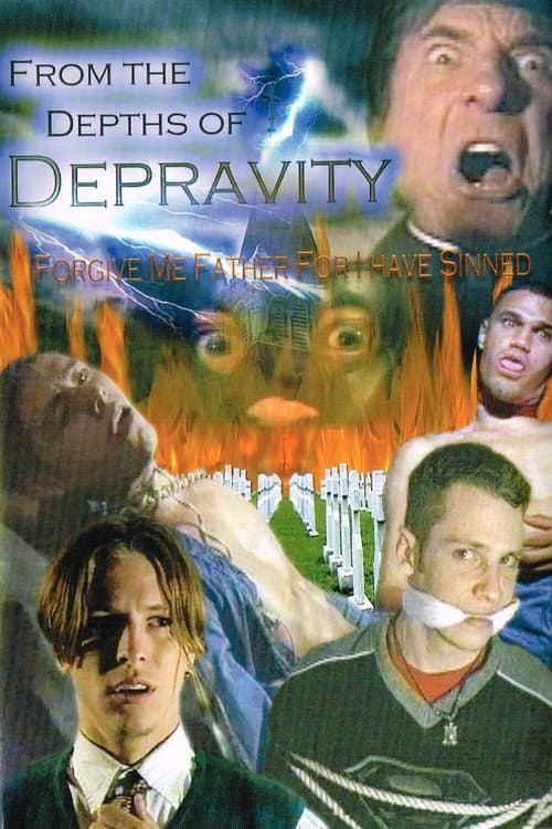 Poster for From The Depths Of Depravity: Forgive Me Father For I Have Sinned