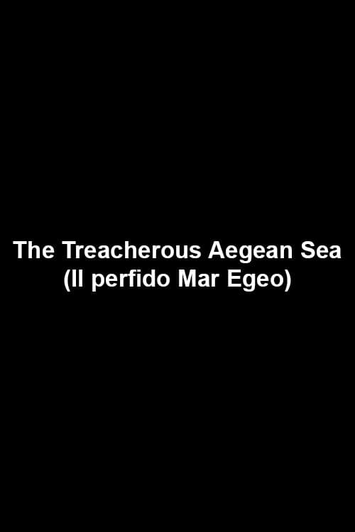 Poster for The Treacherous Aegean Sea