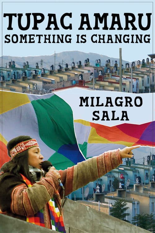 Poster for Tupac Amaru, algo está cambiando: something is changing