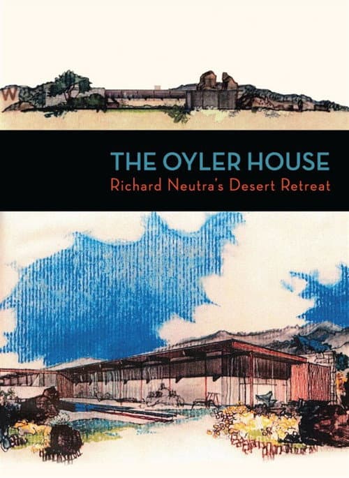 Poster for The Oyler House: Richard Neutra's Desert Retreat