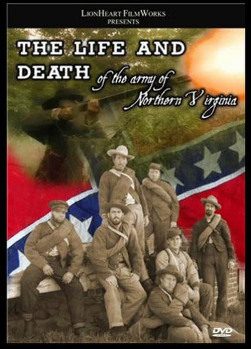 Постер до фільму «The Life & Death of the Army of Northern Virginia»