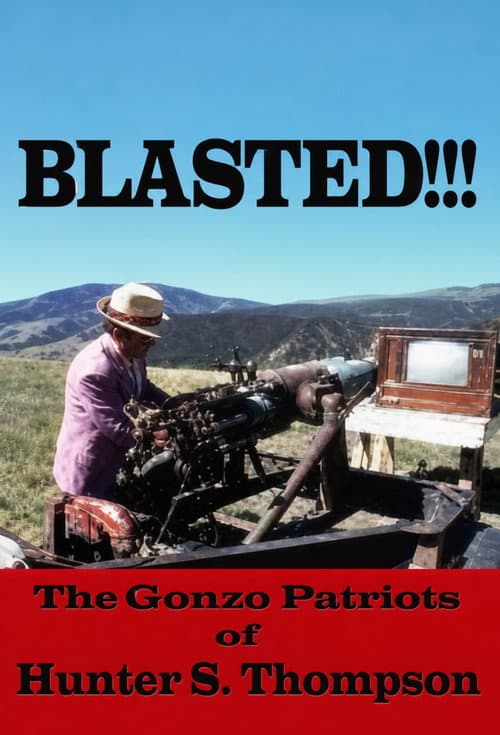 Poster for Blasted!!! The Gonzo Patriots of Hunter S. Thompson
