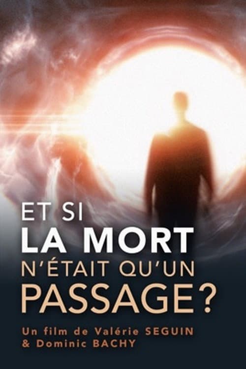 Poster for Et si la mort n’était qu’un passage ? : Comment s’y préparer ?