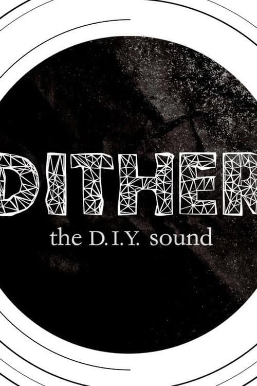 Poster for Dither: The D.I.Y. Sound