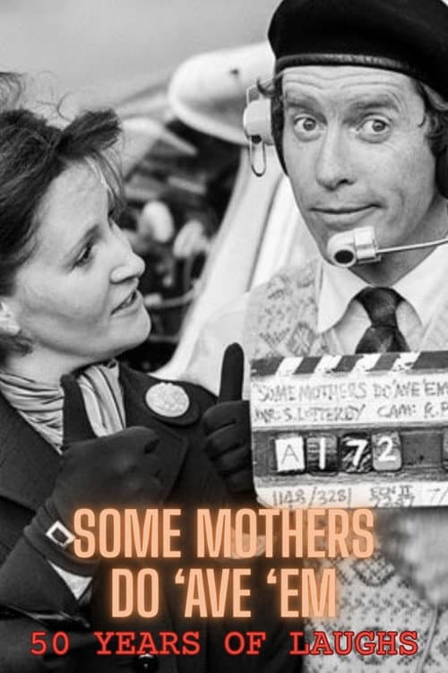 Постер до фільму «Some Mothers Do 'Ave 'Em: 50 Years Of Laughs»