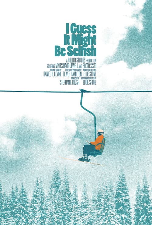 Постер до фільму «I Guess It Might Be Selfish»