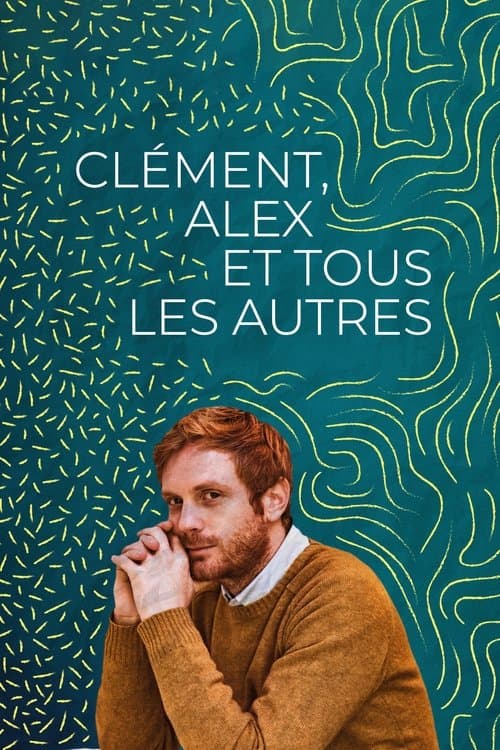 Poster for Clément, Alex, and Everyone Else