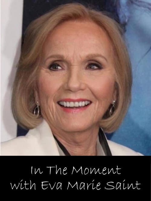 Poster for In the Moment with Eva Marie Saint