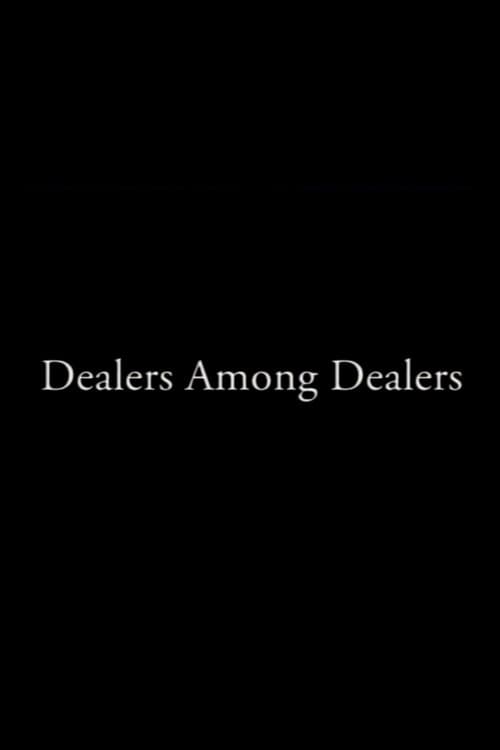 Постер до фільму «Dealers Among Dealers»