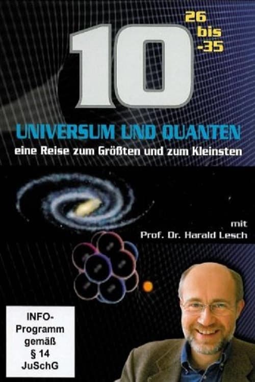 Poster for Universum und Quanten - Eine Reise zum Größten und zum Kleinsten