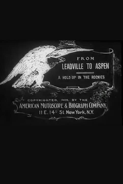 Poster for From Leadville to Aspen: A Hold-Up in the Rockies