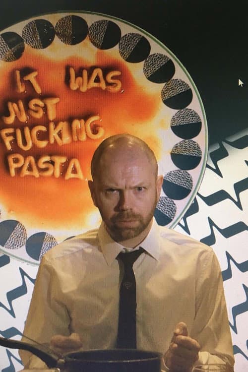 Poster for It Was Just Fucking Pasta