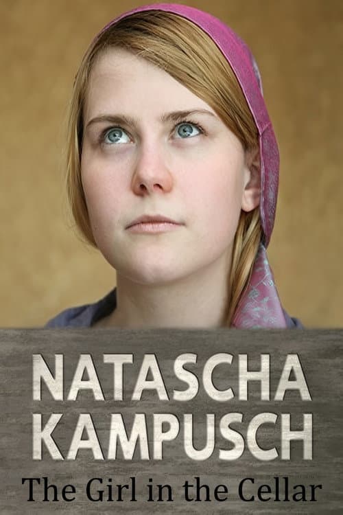 Постер до фільму «Natascha Kampusch: The Girl in the Cellar»